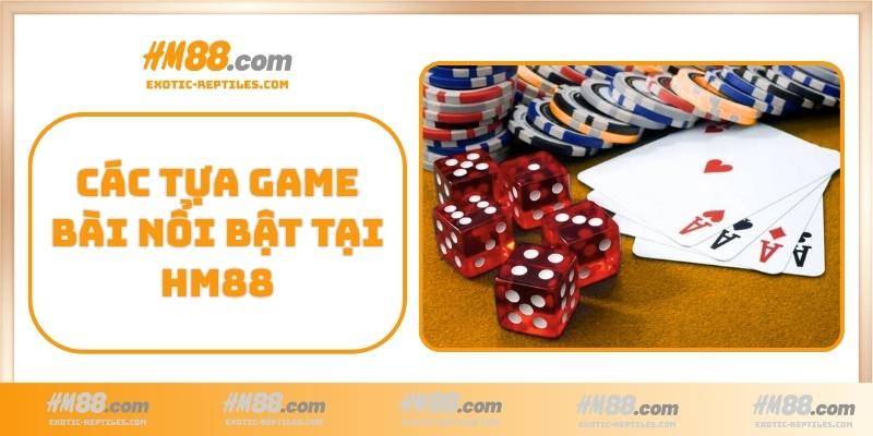 Các tựa game bài nổi bật tại HM88