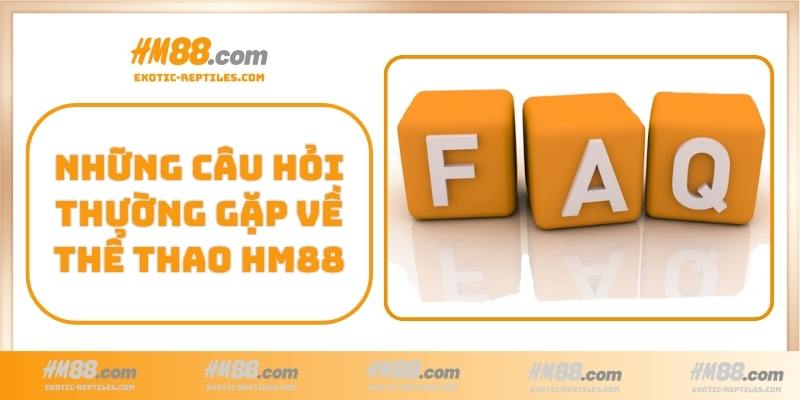 Giải đáp những câu hỏi thường gặp về Thể Thao HM88