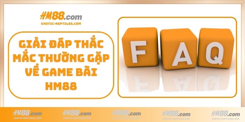 Giải đáp thắc mắc thường gặp về Game Bài HM88