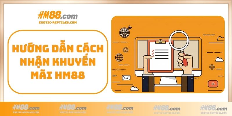 Hướng dẫn cách nhận khuyến mãi HM88