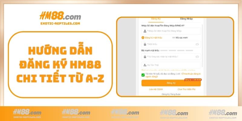 Hướng dẫn đăng ký HM88 chi tiết từ A-Z